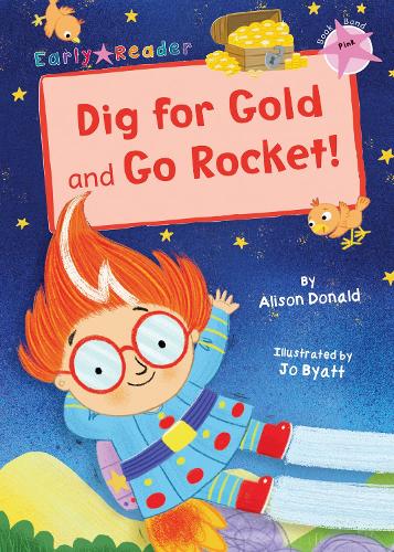 Бумажная книга «Dig for Gold and Go Rocket!: (Pink Early Reader)», автор Элисон Дональд - фото №1