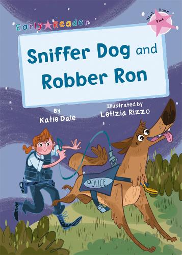 Бумажная книга «Sniffer Dog and Robber Ron: (Pink Early Reader)», автор Кэти Дейл - фото №1