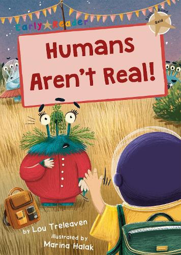 Бумажная книга «Humans Aren't Real!: (Gold Early Reader)», автор Лу Треливен - фото №1