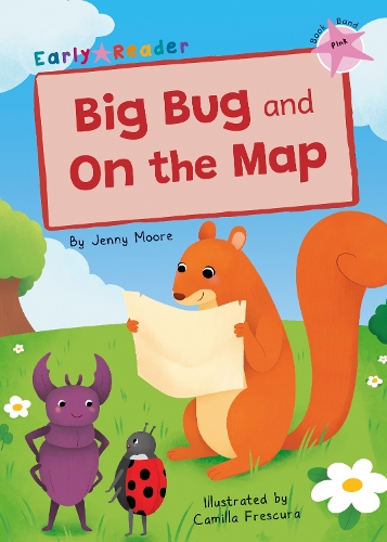 Бумажная книга «Big Bug and On the Map: (Pink Early Reader)», автор Дженни Мур - фото №1