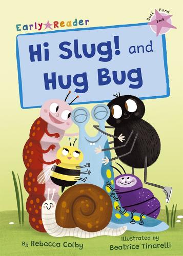 Бумажная книга «Hi Slug! and Hug Bug: (Pink Early Reader)», автор Ребекка Колби - фото №1