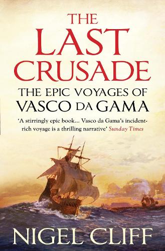 Бумажная книга «The Last Crusade: The Epic Voyages of Vasco da Gama», автор Найджел Клифф - фото №1