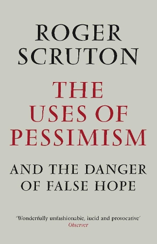 Паперова книга «The Uses of Pessimism», автор Роджер Скрутон - фото №1