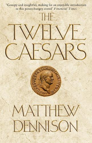 Бумажная книга «The Twelve Caesars», автор Мэтью Деннисон - фото №1
