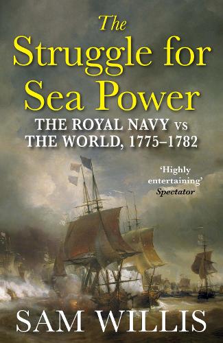 Паперова книга «The Struggle for Sea Power: The Royal Navy vs the World, 1775-1782», автор Сем Вілліс - фото №1