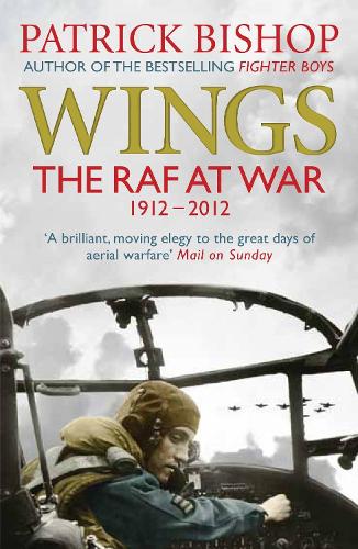Бумажная книга «Wings: The RAF at War, 1912-2012», автор Патрик Бишоп - фото №1