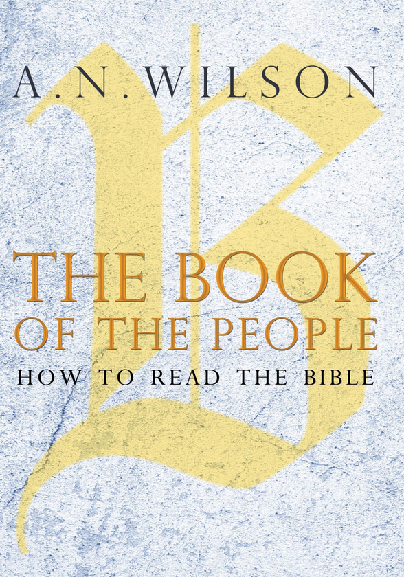 Бумажная книга «The Book of the People. How to Read the Bible», автор Эндрю Норман Уилсон - фото №1