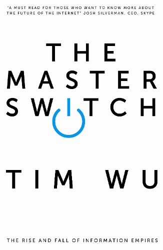 Паперова книга «The Master Switch: The Rise and Fall of Information Empires», автор Тім Ву - фото №1