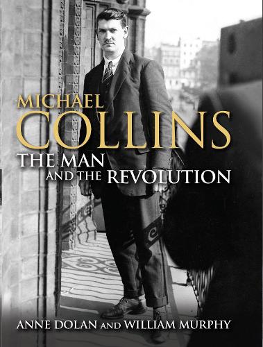 Паперова книга «Michael Collins: The Man and the Revolution», автор Енн Долан - фото №1