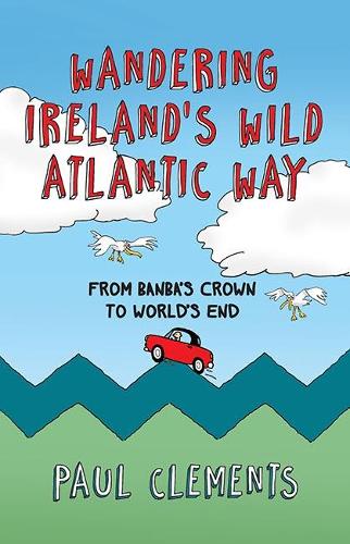 Бумажная книга «Wandering Ireland's Wild Atlantic Way», автор Пол Клементс - фото №1
