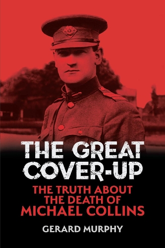 Бумажная книга «The Great Cover-Up: The Truth About the Death of Michael Collins», автор Жерар Мерфи - фото №1