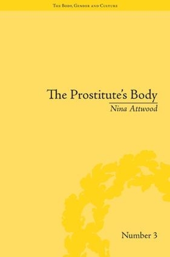 Бумажная книга «The Prostitute's Body: Rewriting Prostitution in Victorian Britain», автор Нина Этвуд - фото №1