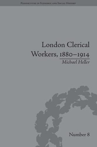 Бумажная книга «London Clerical Workers, 1880-1914: Development of the Labour Market», автор Майкл Хеллер - фото №1
