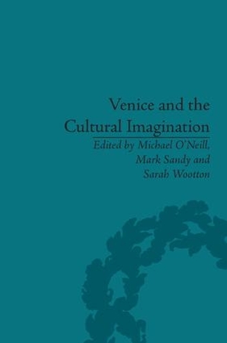Бумажная книга «Venice and the Cultural Imagination: 'This Strange Dream upon the Water'» - фото №1