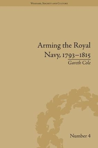 Паперова книга «Arming the Royal Navy, 1793-1815: The Office of Ordnance and the State», автор Гарет Коул - фото №1
