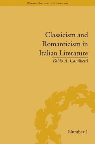 Паперова книга «Classicism and Romanticism in Italian Literature: Leopardi's Discourse on Romantic Poetry», автор Фабіо А. Каміллетті - фото №1