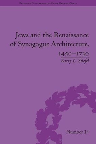 Бумажная книга «Jews and the Renaissance of Synagogue Architecture, 1450-1730», автор Барри Л. Стифел - фото №1