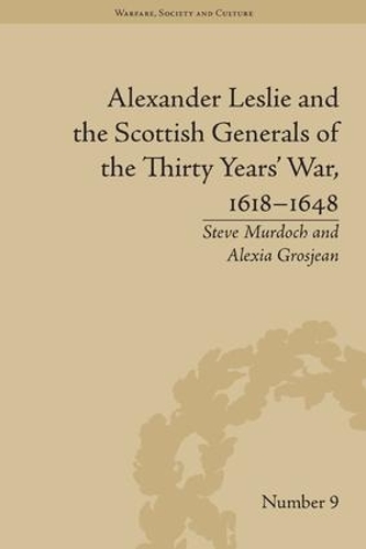 Паперова книга «Alexander Leslie and the Scottish Generals of the Thirty Years' War, 1618–1648», автор Алексія Гросжан - фото №1
