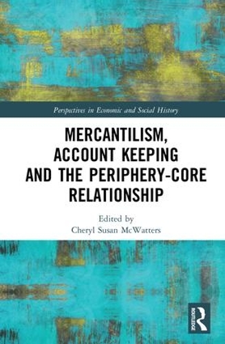 Бумажная книга «Mercantilism, Account Keeping and the Periphery-Core Relationship» - фото №1