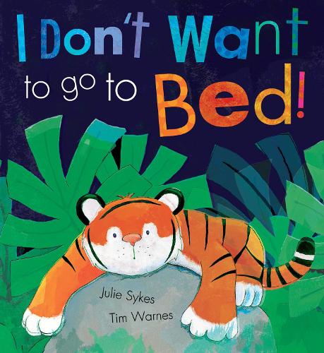 Бумажная книга «I Don't Want To Go To Bed!», автор Джули Сайкс - фото №1