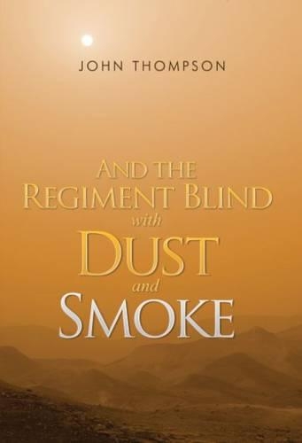 Бумажная книга «And the Regiment Blind with Dust and Smoke», автор Джон Томпсон - фото №1