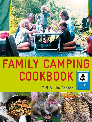 Бумажная книга «The Family Camping Cookbook: Delicious, Easy-to-Make Food the Whole Family Will Love», автор Джим Истон - фото №1