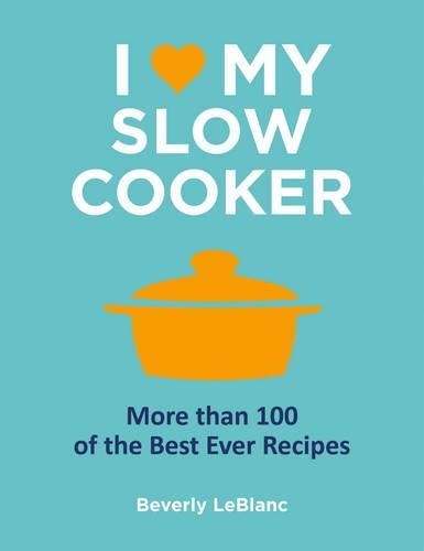 Паперова книга «I Love My Slow Cooker», автор Беверлі Лебланк - фото №1