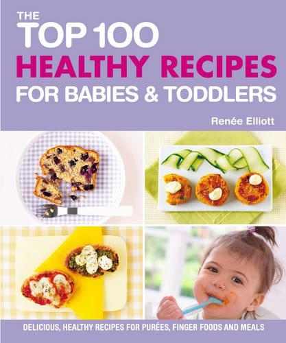 Бумажная книга «Top 100 Healthy Recipes for Babies and Toddlers», автор Рене Эллиот - фото №1