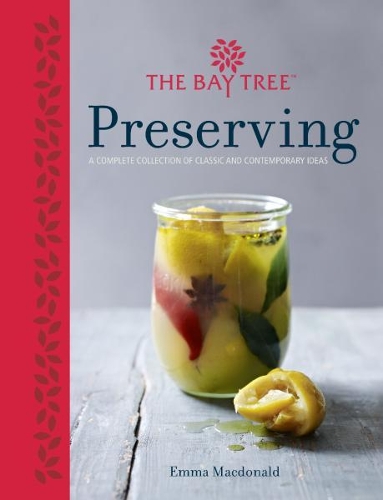 [object Object] «Bay Tree Preserving: A Complete Collection of Classic and Contemporary Ideas», автор Эмма Макдональд - фото №1