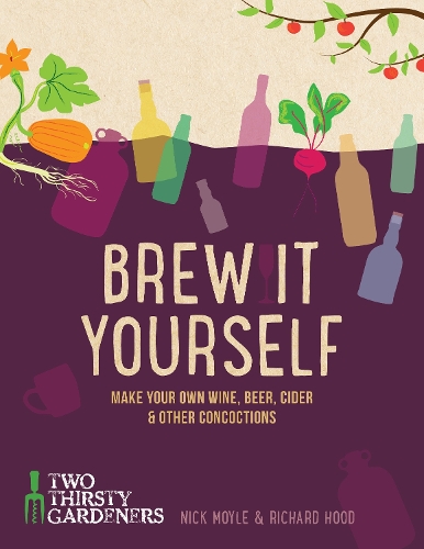 Паперова книга «Brew it Yourself: Make your own beer, wine, cider and other concoctions», авторів Нік Мойл, Річард Худ - фото №1