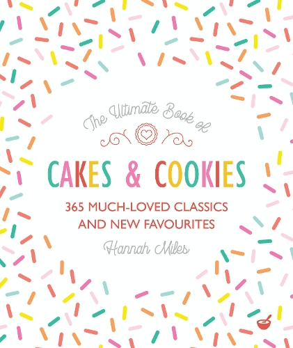 Бумажная книга «The Ultimate Book of Cakes and Cookies: 365 Much-Loved Classics and New Favourites», автор Ханна Майлз - фото №1
