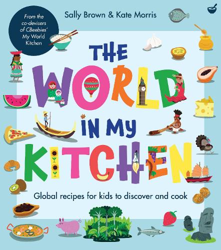 Бумажная книга «The World In My Kitchen: Global recipes for kids to discover and cook (from the co-devisers of CBeebies' My World Kitchen)», автор Кейт Моррис - фото №1