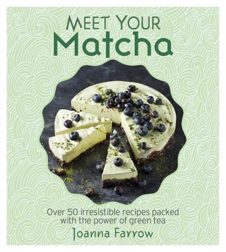 Паперова книга «Meet Your Matcha: Over 50 Delicious Dishes Made with this Miracle Ingredient», автор Джоанна Ферроу - фото №1