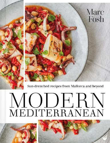 Бумажная книга «Modern Mediterranean: Sun-drenched recipes from Mallorca and beyond», автор Марк Фош - фото №1