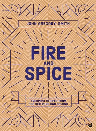 [object Object] «Fire & Spice: Fragrant recipes from the Silk Road and beyond», автор Джон Грегорі-Сміт - фото №1