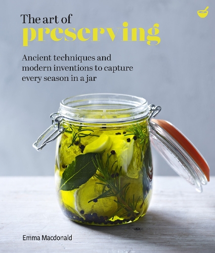 [object Object] «The Art of Preserving: Ancient techniques and modern inventions to capture every season in a jar», автор Эмма Макдональд - фото №1