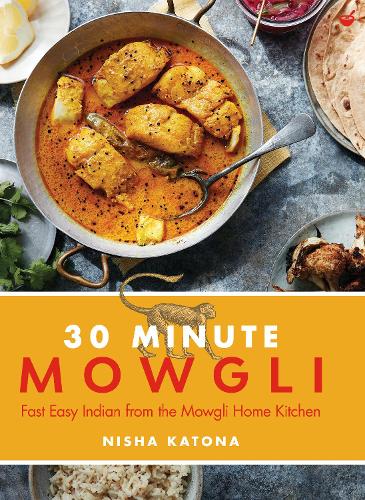 Бумажная книга «30 Minute Mowgli: Fast Easy Indian from the Mowgli Home Kitchen», автор Ниша Катона - фото №1
