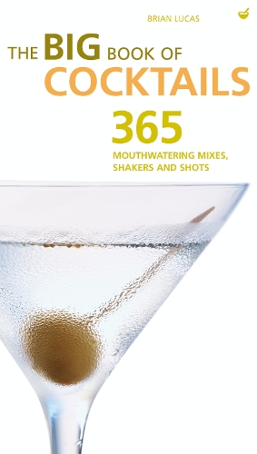Бумажная книга «Big Book of Cocktails: Mouthwatering Mixers, Shakers and Shots», автор Брайан Лукас - фото №1