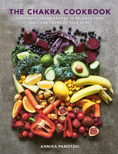 Бумажная книга «The Chakra Cookbook: Colourful vegan recipes to balance your body and energize your spirit», автор Анника Паноцки - фото №1