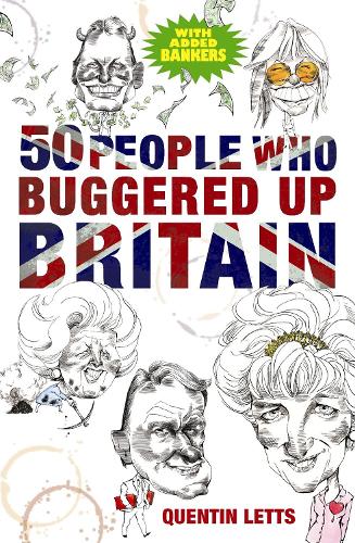 Бумажная книга «50 People Who Buggered Up Britain», автор Квентин Леттс - фото №1