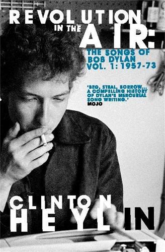 Бумажная книга «Revolution in the Air: The Songs of Bob Dylan 1957-1973», автор Клинтон Хейлин - фото №1