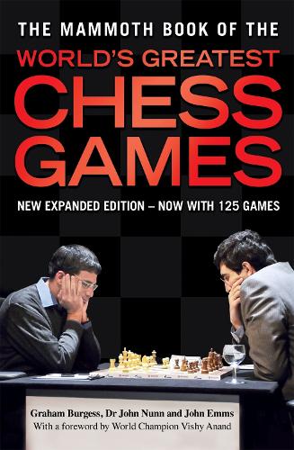 Бумажная книга «The Mammoth Book of the World's Greatest Chess Games: New edn», авторов Грэм Берджесс, Джон Эммс, Джон Нанн - фото №1