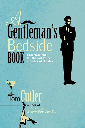 Бумажная книга «A Gentleman's Bedside Book: Entertainment for the Last Fifteen Minutes of the Day», автор Том Катлер - фото №1
