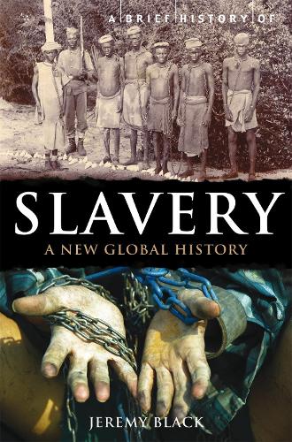 Бумажная книга «A Brief History of Slavery: A New Global History», автор Джереми Блэк - фото №1