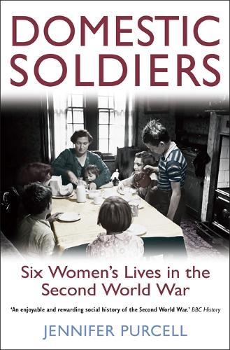 Паперова книга «Domestic Soldiers: Six Women's Lives in the Second World War», автор Дженніфер Перселл - фото №1