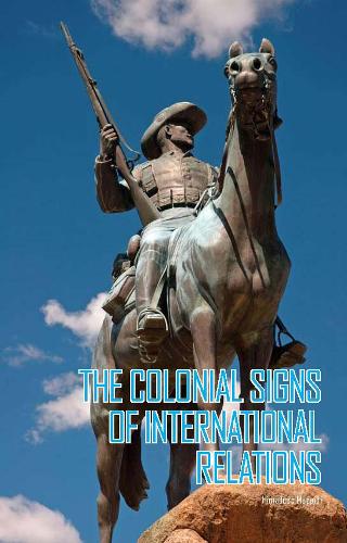 Бумажная книга «The Colonial Signs of International Relations», автор Химадип Муппиди - фото №1