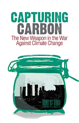 Бумажная книга «Capturing Carbon: The New Weapon in the War Against Climate Change», автор Робин М. Миллс - фото №1