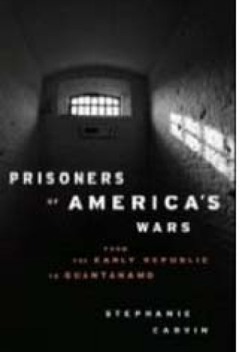Бумажная книга «Prisoners of America's Wars: From the Early Republic to Guantanamo», автор Стефани Карвин - фото №1