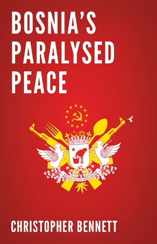 Паперова книга «Bosnia's Paralysed Peace», автор Крістофер Беннетт - фото №1