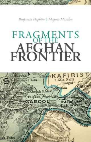 Паперова книга «Fragments of the Afghan Frontier», авторів Бенджамін Гопкінс, Магнус Марсден - фото №1